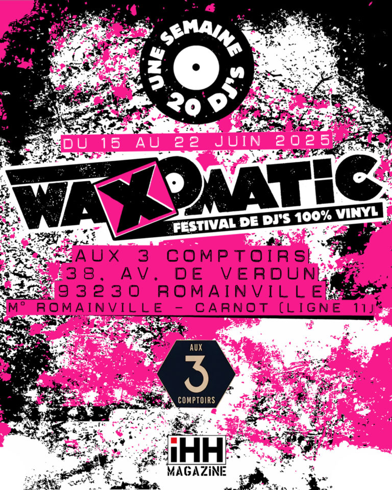 Festival WAXOMATiC du 15 au 22 juin AUX 3 COMPTOiRS de Romainville (93) : première édition d’un évènement dégainé par MADJ où le vinyle et l’éclectisme règnent en maîtres, à ne manquer sous aucun prétexte !